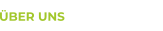 ÜBER UNS